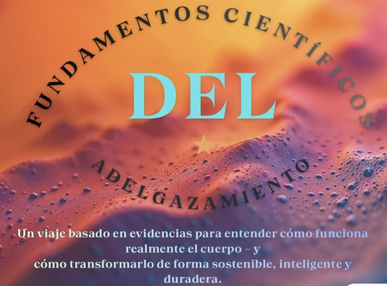 Fundamentos Científicos del Adelgazamiento: un viaje basado en evidencias para entender cómo funciona realmente el cuerpo